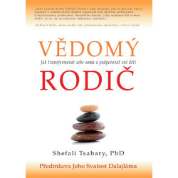 Vědomý rodič - Jak transformovat sebe sama a podporovat své děti