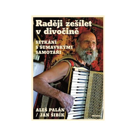 Raději zešílet v divočině