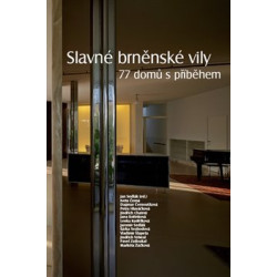 Slavné brněnské vily. 77 domů s příběhem