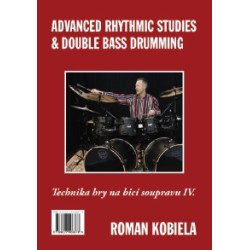 Technika hry na bicí soupravu IV. / Advanced Rhythmic Studies & Double Bass Drumming