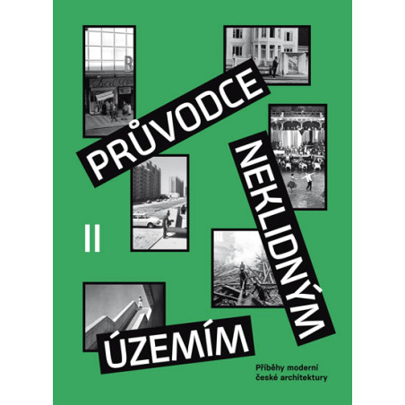 Průvodce neklidným územím II - Příběhy moderní české architektury