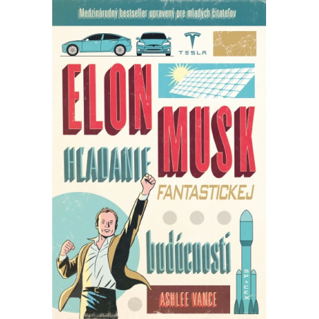 Elon Musk – hľadanie fantastickej budúcnosti