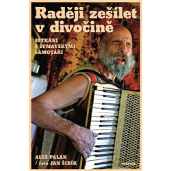Raději zešílet v divočině