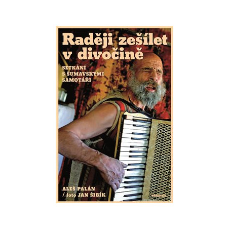 Raději zešílet v divočině