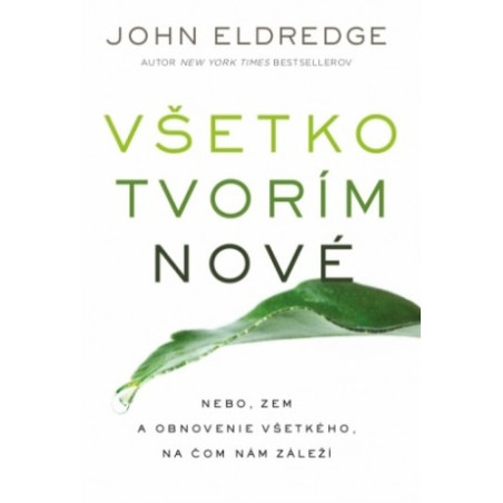 Všetko tvorím nové