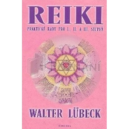 Reiki praktické rady pro I.,II. A III. stupeň