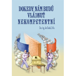 Dokedy nám budú vládnuť nekompetentní?