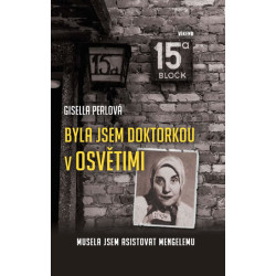 Byla jsem doktorkou v Osvětimi - Musela