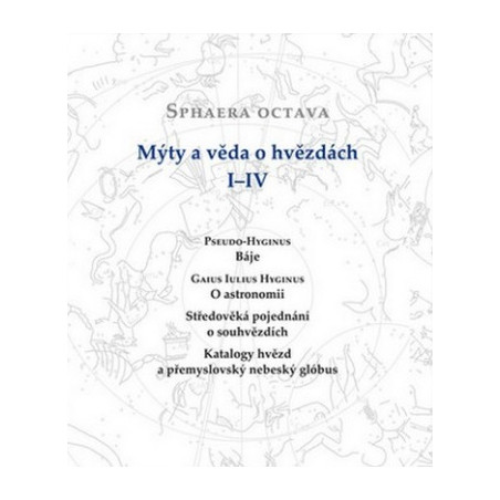 Sphaera Octava. Mýty a věda o hvězdách I-IV