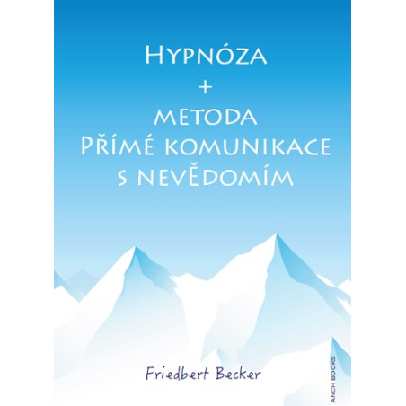 Hypnóza + Metoda přímé komunikace s nevědomím