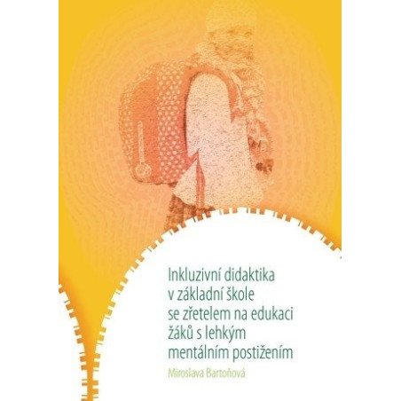 Inkluzivní didaktika v základní škole se zřetelem na edukaci žáků s lehkým mentálním postižením