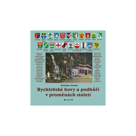 Rychlebské hory a podhůří v proměnách staletí