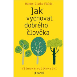 Jak vychovat dobrého člověka