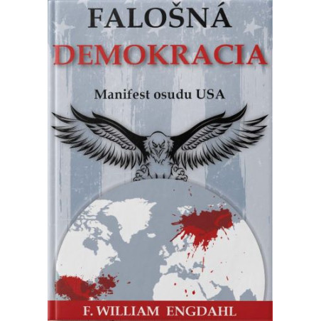 FALOŠNÁ DEMOKRACIA. Manifest osudu USA