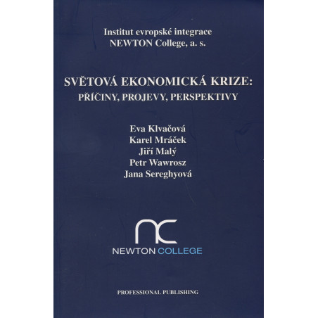 Světová ekonomická krize: Příčiny, projevy, perspektivy