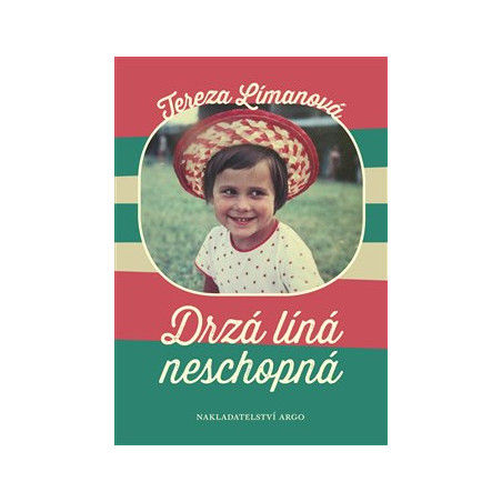 Drzá líná neschopná