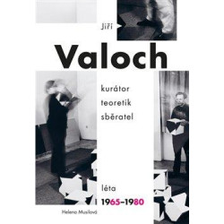 Jiří Valoch - kurátor, teoretik, sběratel, Léta 1965-1980