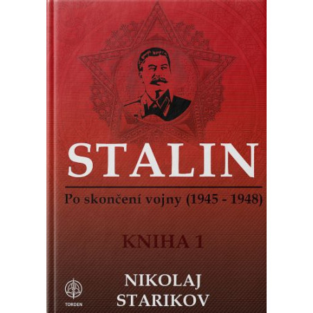 STALIN. Po skončení vojny. 1945-1948. Kniha prvá.