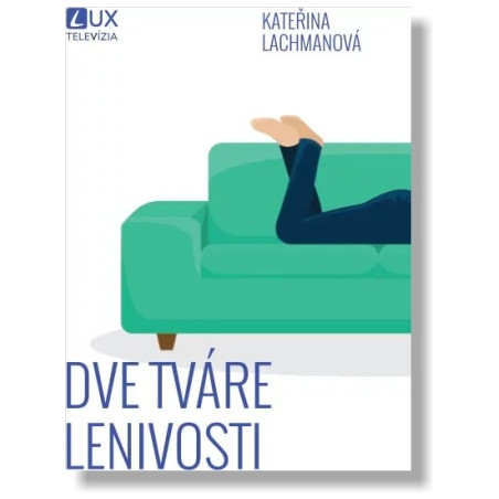 Dve tváre lenivosti