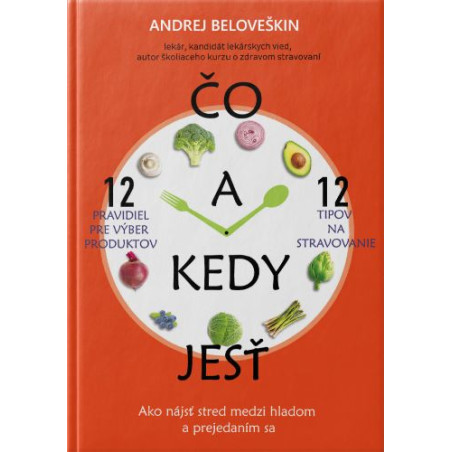 ČO A KEDY JESŤ. Ako nájsť stred medzi hladom a prejedaním