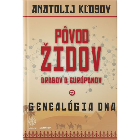 PÔVOD ŽIDOV, ARABOV A EURÓPANOV. Genealógia DNA
