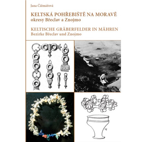 Keltská pohřebiště na Moravě : okresy Břeclav a Znojmo