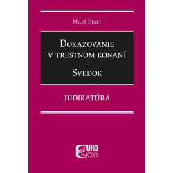 Dokazovanie v trestnom konaní - Svedok - Judikatúra