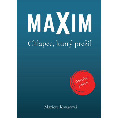 Maxim. Chlapec, ktorý prežil