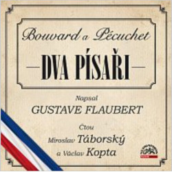 TÁBORSKÝ MÍROSLAV, KOPTA VÁCLA FLAUBERT: DVA PÍSAŘI (BOUVARD A PÉCUCHET) (MP3-CD)