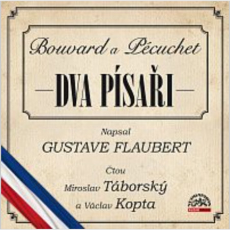 TÁBORSKÝ MÍROSLAV, KOPTA VÁCLA FLAUBERT: DVA PÍSAŘI (BOUVARD A PÉCUCHET) (MP3-CD)