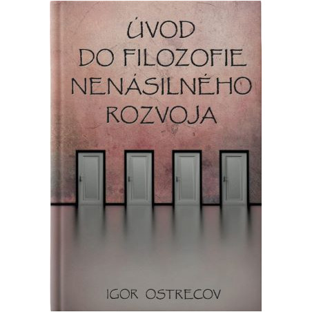 ÚVOD DO FILOZOFIE NENÁSILNÉHO ROZVOJA