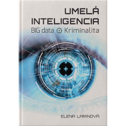 UMELÁ INTELIGENCIA. BIG dáta. Kriminalita.