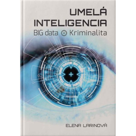 UMELÁ INTELIGENCIA. BIG dáta. Kriminalita.