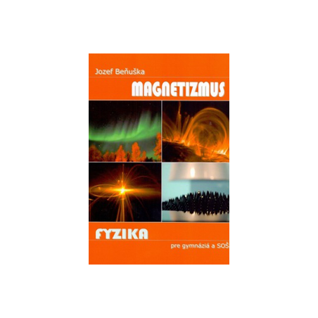 Fyzika pre gymnázia a SOŠ - Magnetizmus