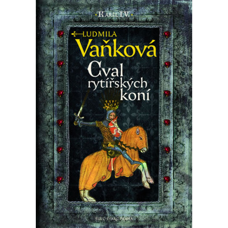 Cval rytířských koní - Kronika Karla IV.