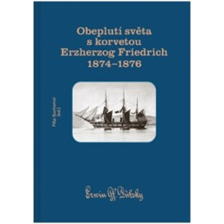 Obeplutí světa s korvetou Erzherzog Friedrich 18741876