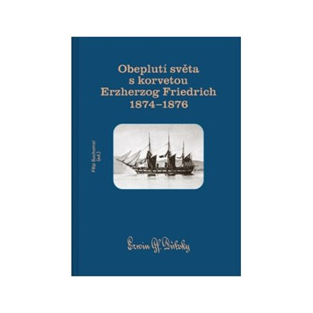 Obeplutí světa s korvetou Erzherzog Friedrich 18741876