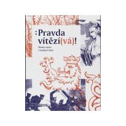 Pravda vítězí(vá)! Obrazy nejen z českých dějin