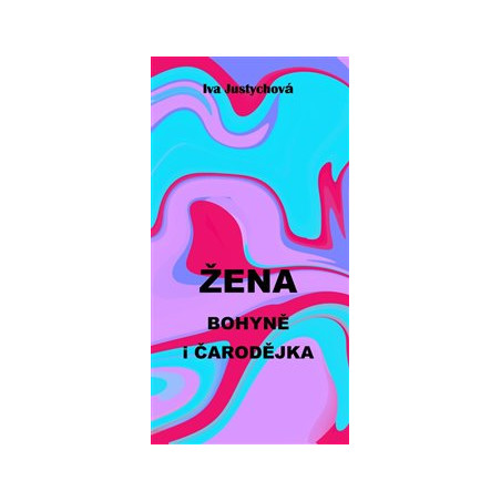 Žena bohyně i čarodějka