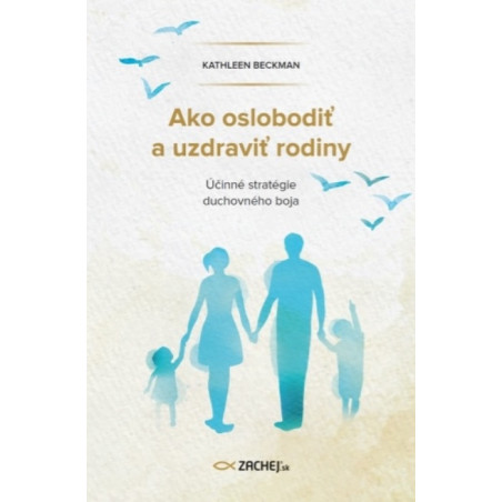 Ako oslobodiť a uzdraviť rodiny