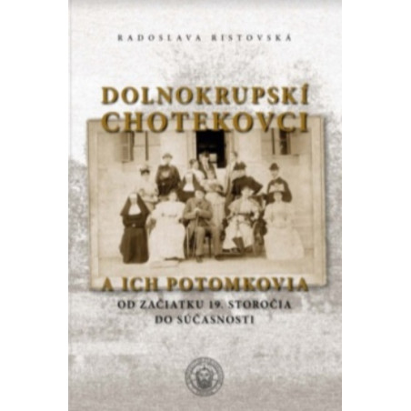 Dolnokrupskí Chotekovci a ich potomkovia