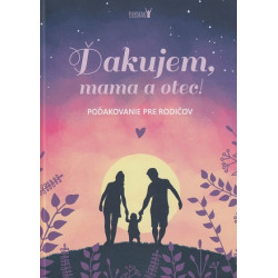 Ďakujem, mama a otec!