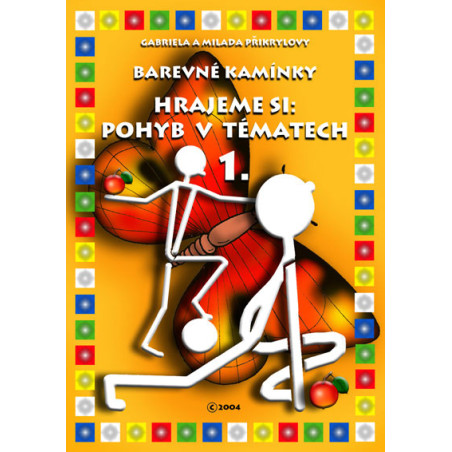 Barevné kamínky: Hrajeme si: Pohyb v tématech 1.