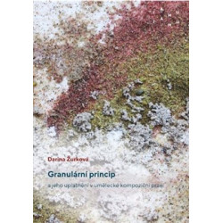 Granulární princip a jeho uplatnění v umělecké kompoziční praxi