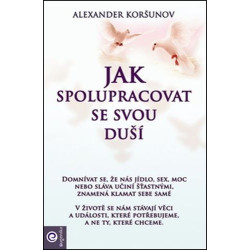 Jak spolupracovat se svou duší