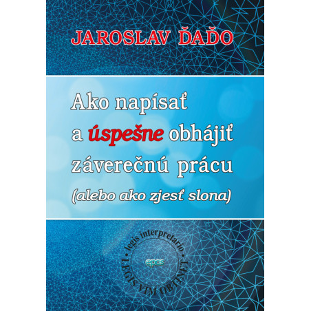 Ako napísať a úspešne obhájiť záverečnú prácu