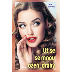 Už se se mnou ožeň, drahý