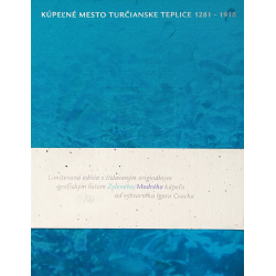 Kúpeľné mesto Turčianske Teplice 1281 - 1918