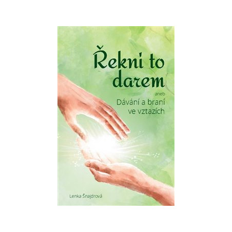 Řekni to darem (aneb Dávání a braní ve vztazích)