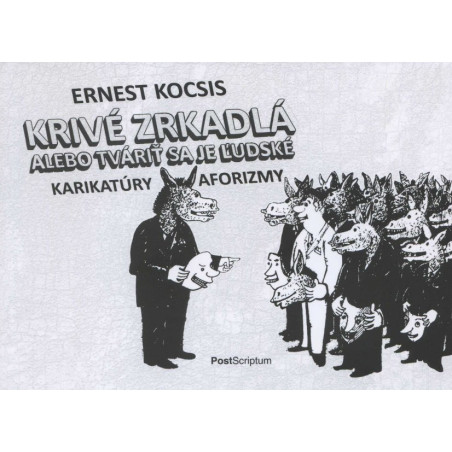 Krivé zrkadlá alebo tváriť sa je ľudské